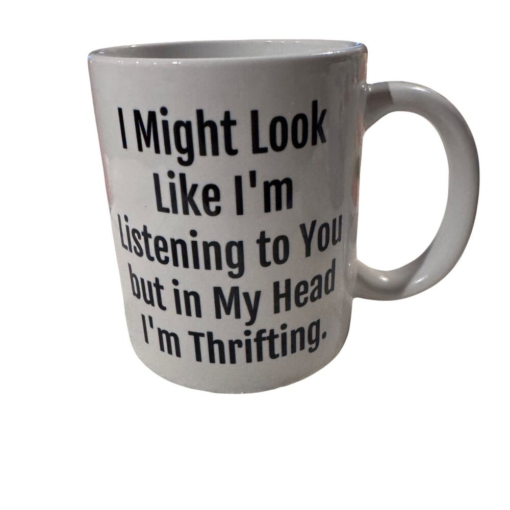 I Might Look Like Im Listening Novelty Ceramic Mug Thrifting-Themed Orca Coating